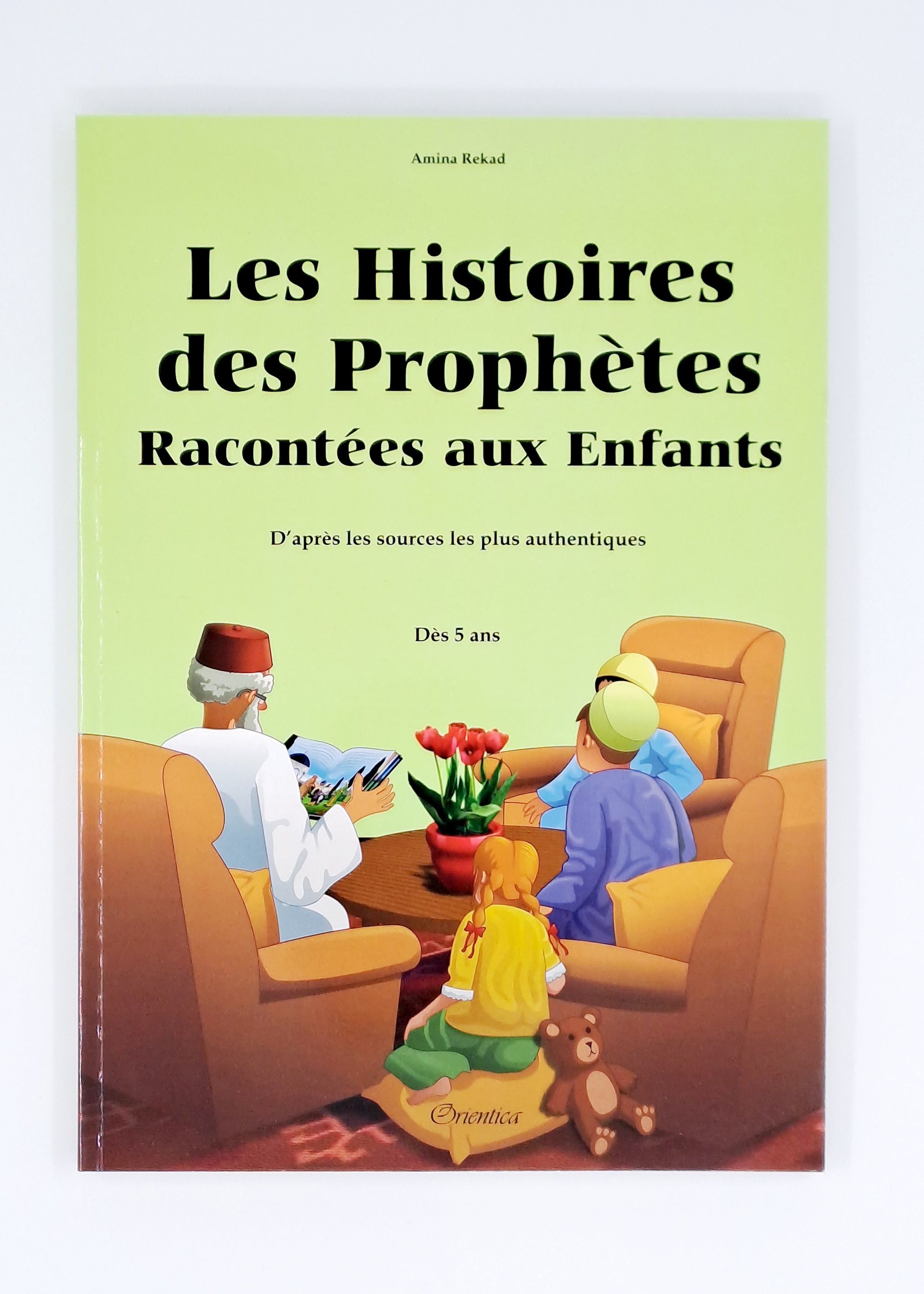 Les histoires des prophètes racontées aux enfants - Orientica