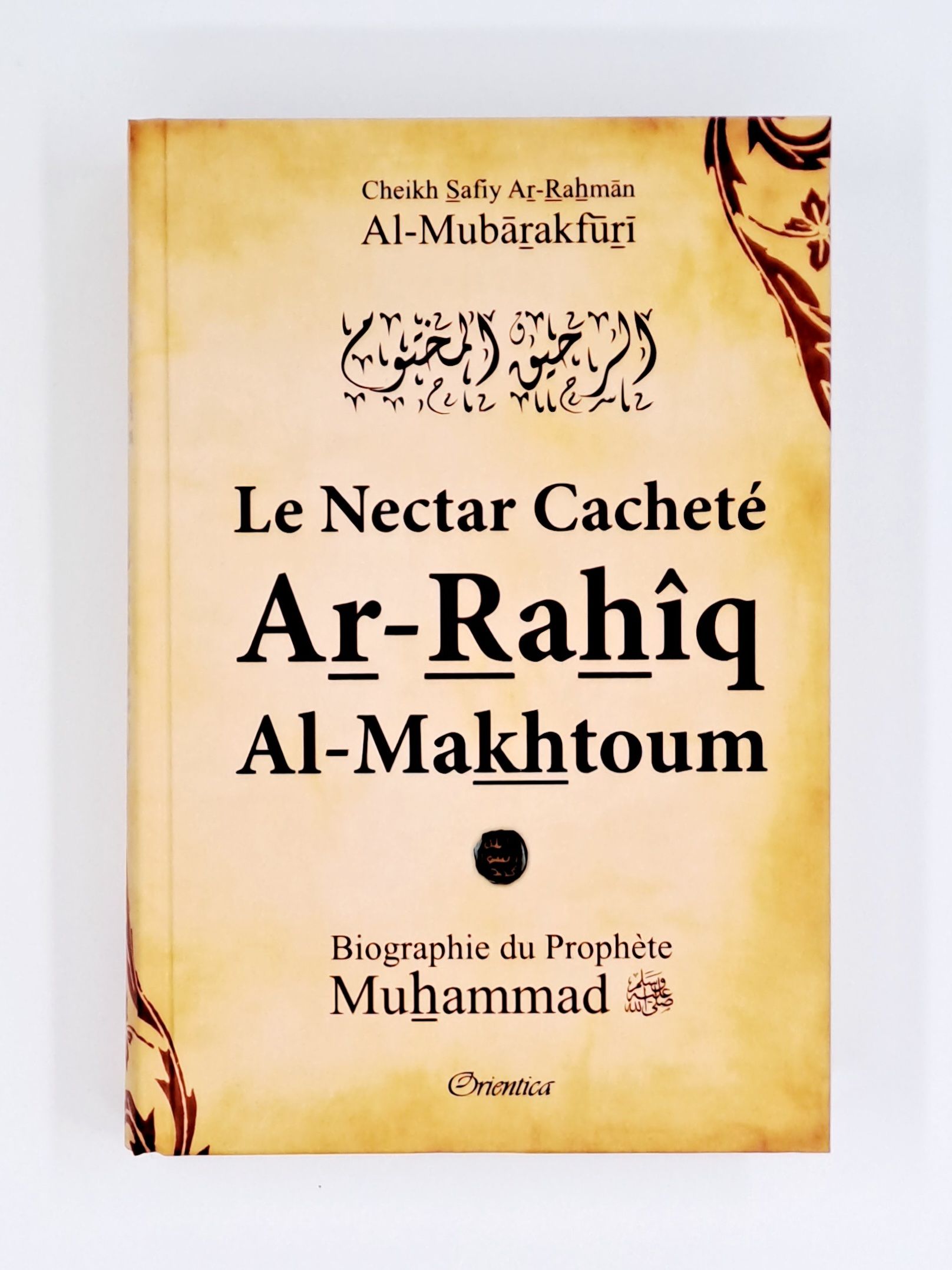 Le nectar cacheté Ar-Rahiq Al-Makhtoum biographie du prophète Muhammad - Orientica