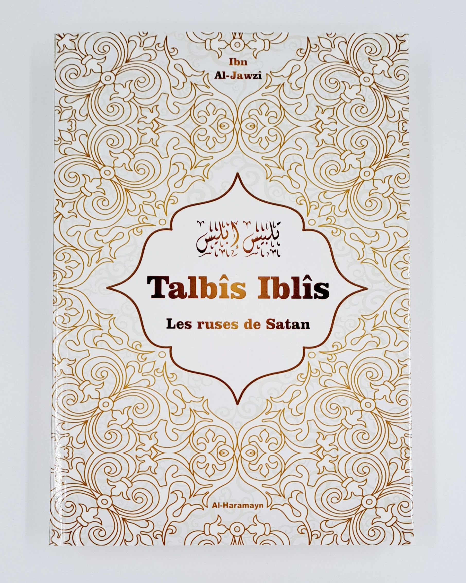 Talbis Iblis / les ruses de Satan par Ibn Al-Jawzi - Al Haramayn