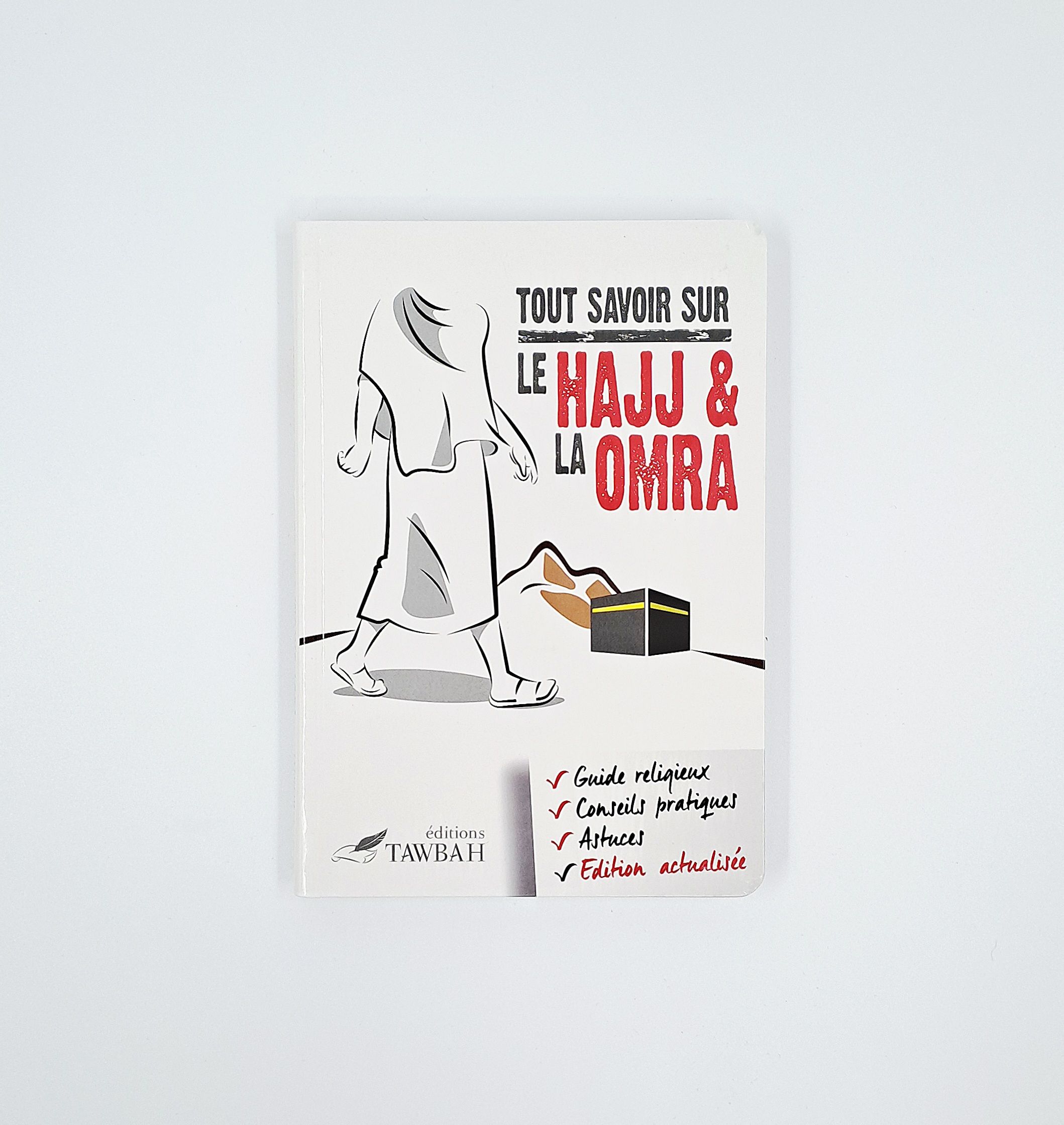 Tout savoir sur la Hajj et la Omra - Tawbah