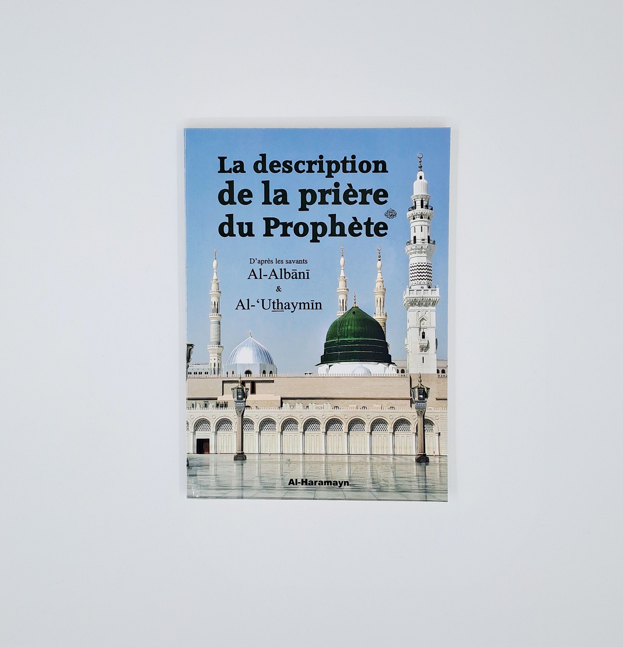 La description de la prière du prophète - Al Haramayn